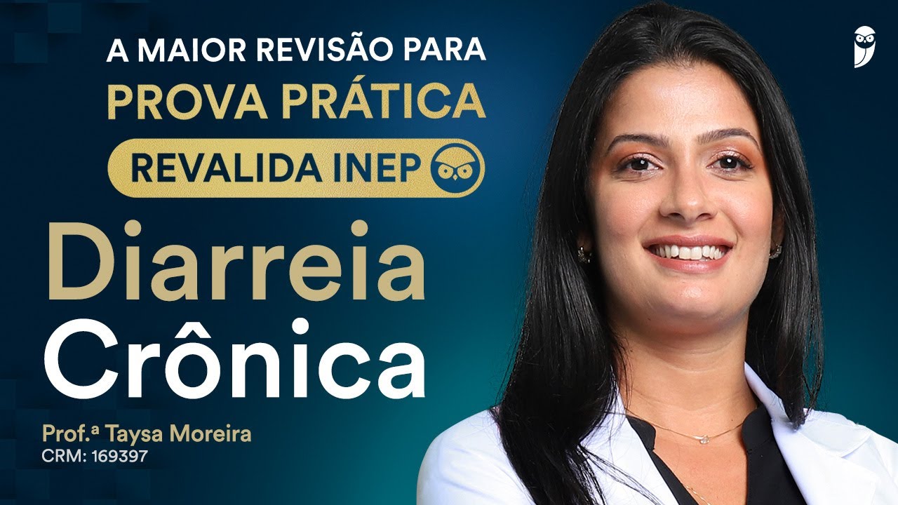 Revisão Prova Prática Revalida - Diarreia Crônica - Clínica Médica