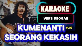 Download lagu KUMENANTI SEORANG KEKASIH KARAOKE NADA PRIA || IWAN FALS || VERSI REGGAE mp3