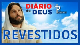Orao do Dia | Dirio de Deus | Palavras | Revestidos