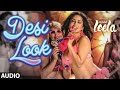 Desi Look FULL AUDIO Song Sunny Leone Kanika Kapoor Ek Paheli Leela