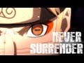 AMV - Never Surrender 