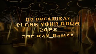 Download lagu DJ BREAKBEAT CLOSE YOUR ROOM 2022 #Mr.W3N_Banten || Golden Crown Comeback mp3 Download lagu DJ BREAKBEAT CLOSE YOUR ROOM 2022 #Mr.W3N_Banten || Golden Crown Comeback mp3