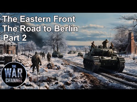 The Eastern Front | Road to Berlin | Part 2 | Full Episode