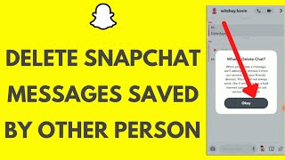 Can You Delete Snapchat Message Saved By Other Person