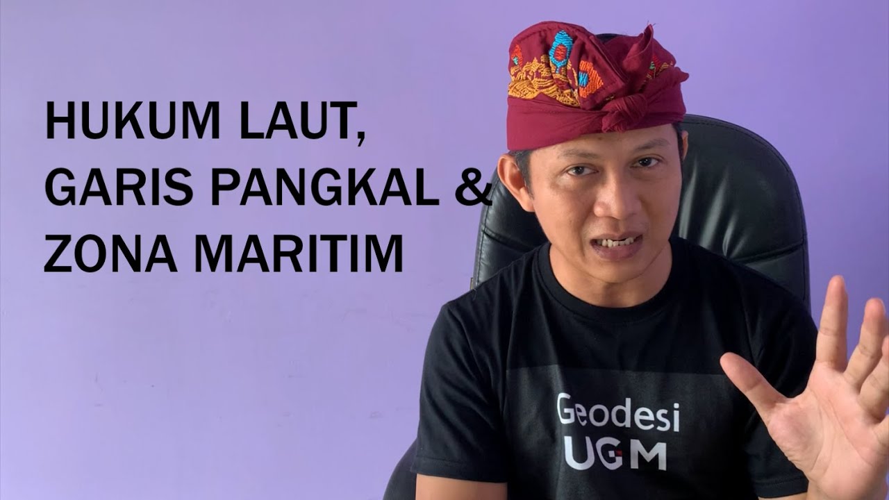 HUKUM LAUT, GARIS PANGKAL & ZONA MARITIM