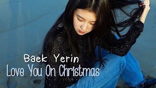 Baek Yerin - Love You On Christmas [Sub. Español | Han | Rom]