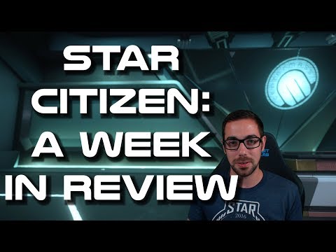 Star Citizen - A Week in Review - 22.7.19
