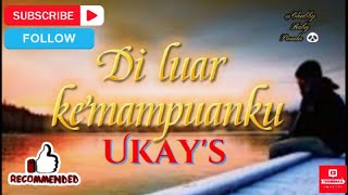 Download lagu Ukay's~Di Luar Kemampuanku ~Ukays mp3
