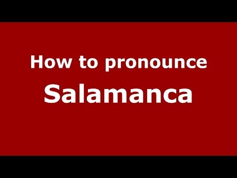 How to pronounce Salamanca