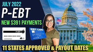 NEW SUMMER P-EBT (JULY 2022): 11 STATES APPROVED!!! $391 PAYMENTS / NEW STATES ADDED