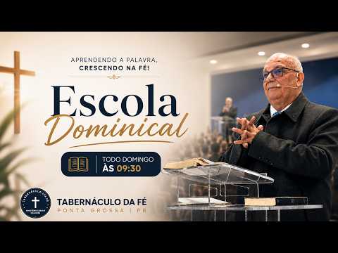 Escola Dominical- 25/10/2026 | Pr Aparecido Araújo | Tabernáculo da Fé Ponta Grossa-PR