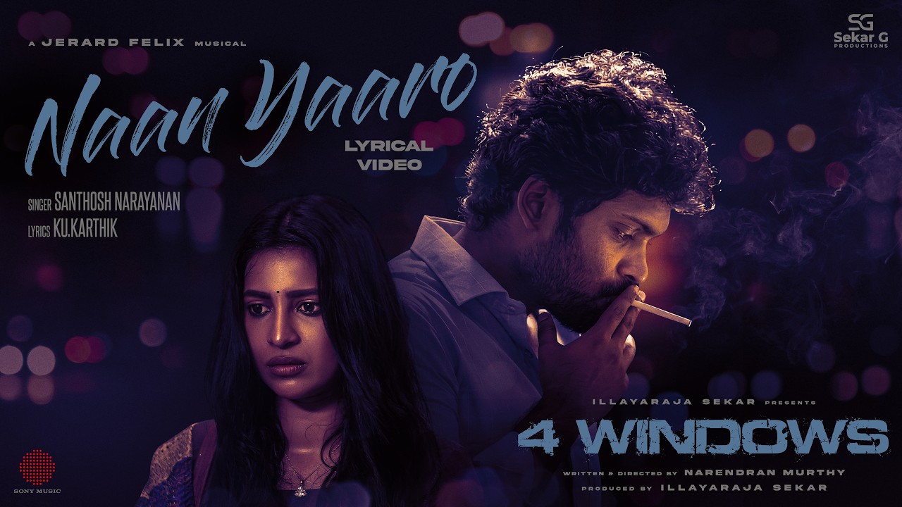 Naan Yaaro - Lyric Video | 4 Windows | Vetri, Prathana | Santhosh Narayanan | Jerard Felix