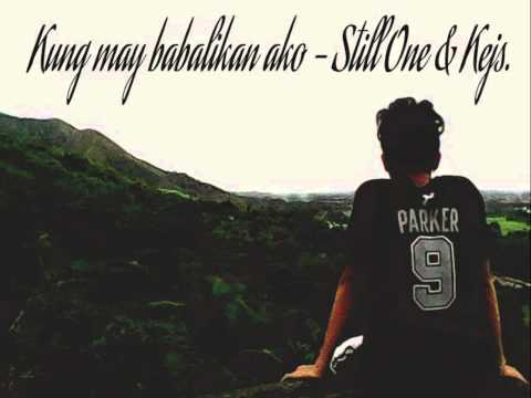 Kung may babalikan ako By Still One & Kejs