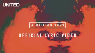 A Million Suns Lyric Video - Hillsong UNITED