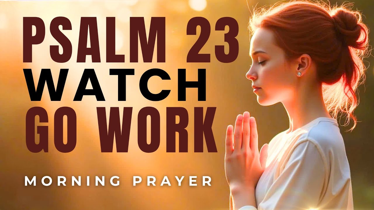 Psalm 23: Resting in God’s Care | A Morning Prayer for Peace and Protection | Morning Prayer