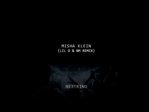 Misha Klein & NEJTRINO - NEVER BE THE SAME (Lil D x NM Remix)