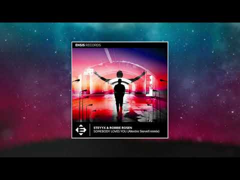 Steyyx feat  Robbie Rosen – Somebody Loves You (Alextro Stevell remix)