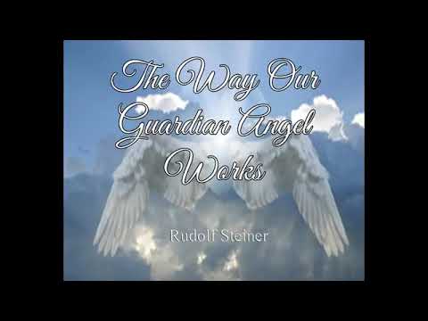 The Way Our Guardian Angel Works   Rudolf Steiner