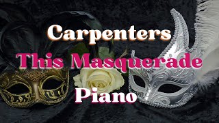 [ ピアノ楽譜 ] [ カーペンターズ/マスカレード/ピアノアレンジ ] [ Carpenters / This Masquerade ] [ Piano Sheet Music ]