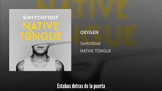 Switchfoot -Oxygen- (Subtitulado al español)