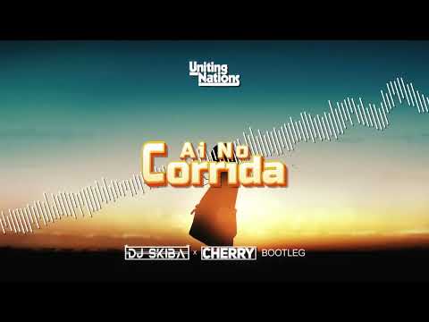 UNITING NATIONS - AI NO CORRIDA (DJ SKIBA x CHERRY BOOTLEG) 2022