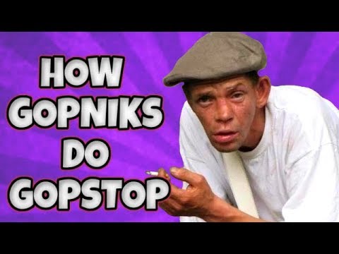 HOW GOPNIKS DO GOPSTOP (DO NOT ATTEMPT !!!)