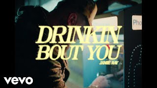 Jamie Ray - DRINKIN BOUT YOU (Official Music Video)