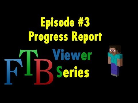 FTB Viewer Guided LP #3 - Progress Report