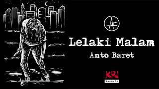 Download lagu LELAKI MALAM - ANTO BARET mp3