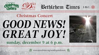 Good News! Great Joy! - Children’s & Youth Choir Christmas Concert