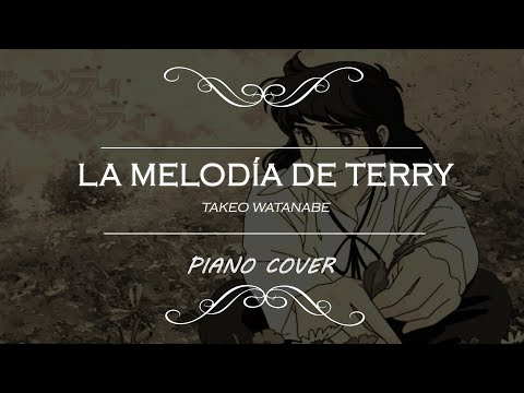 La Melodía de Terry (Takeo Watanabe)- Piano Cover /Soundtrack " Candy Candy"