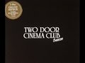 Two Door Cinema Club - Eat That Up It's Good For ...