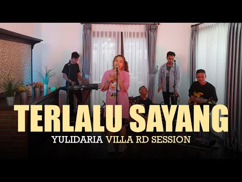 Yulidaria - Terlalu Sayang | Villa RD Session