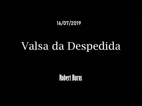 Valsa da Despedida - Robert Burns