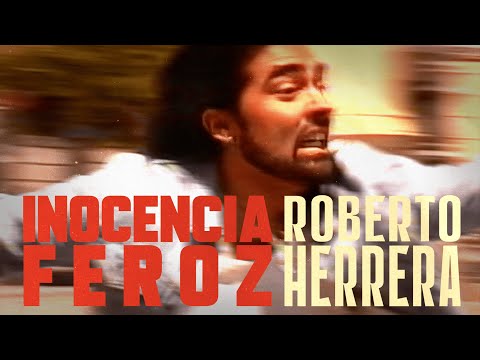 Roberto Herrera - INOCENCIA FEROZ (video oficial)