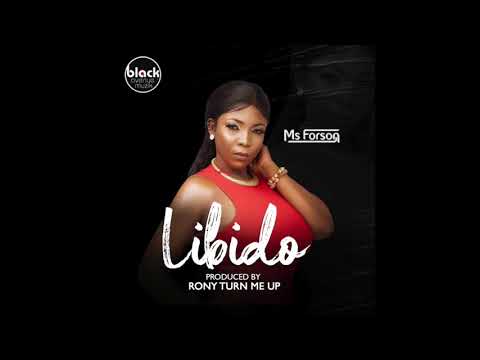 Ms Forson - Libido [Explicit] (Audio Slide)