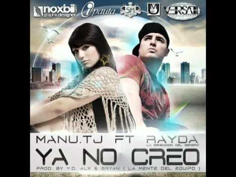 Manu TJ Feat. Rayda ''La Sensasion del Genero'' - Ya No Creo (Prod.By ALX & Bryan)