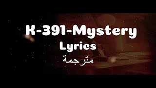 K-391 - Mystery (Lyrics-مترجمة)(feat. Wyclef Jean)