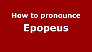 How to pronounce Epopeus