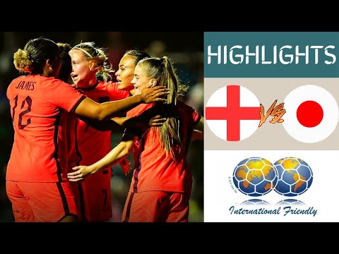 🇬🇧 England vs Japan 🇯🇵 Women's Friendlies Highlights