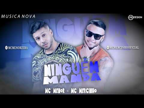 MC MENOR E MC MERCINHO - NINGUEM MANDA