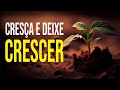 cresÇa e deixe crescer