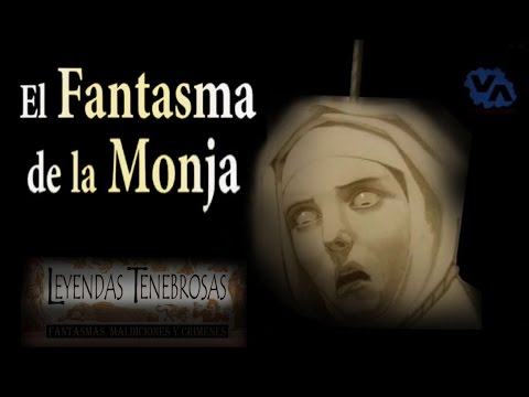 download lagu mp3 mp4 Leyenda El Fantasma De La Monja, download lagu Leyenda El Fantasma De La Monja gratis, unduh video klip Leyenda El Fantasma De La Monja