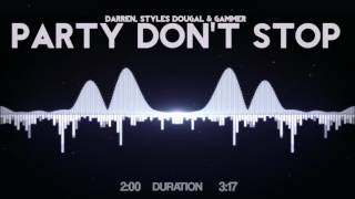 Darren Styles, Dougal &amp; Gammer - Party Dont Stop