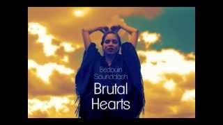 Bedouin Soundclash - Brutal Hearts