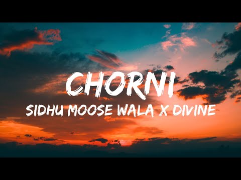 Chorni (LYRICS) - Sidhu Moose Wala, Divine | New Punjabi Song 2023