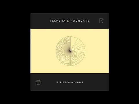 Teskera & Foundate - It's Been A While