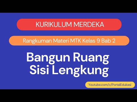 Kurikulum Merdeka Matematika Kelas 9 Bab 2 Bangun Ruang Sisi Lengkung
