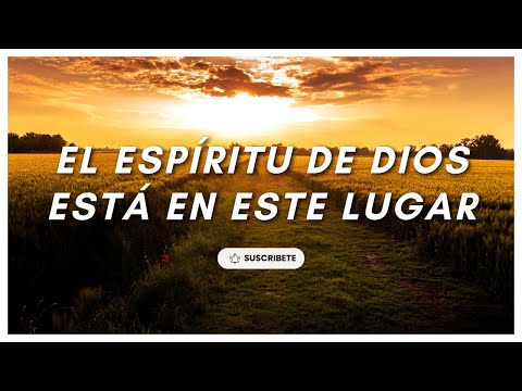 El Espíritu De Dios Está En Este Lugar -Vídeo De Letras