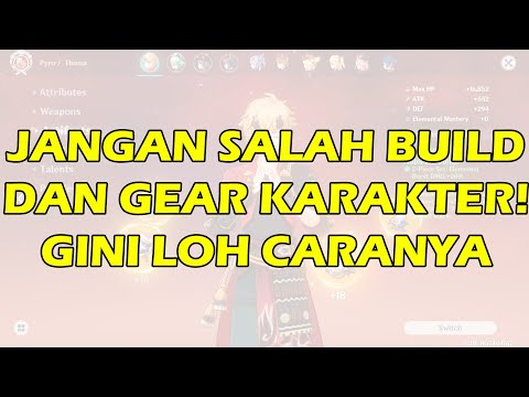 CARA BUILD & GEAR KARAKTER YANG BENAR | Tips Pemula Genshin Impact Indonesia